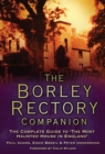 The Borley Rectory Companion : The Complete Guide to the Most Haunted House in England - Book