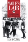 Wolf's Lair : Inside Hitler's East Prussian HQ - Book