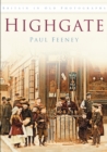 Highgate : Britain in Old Photographs - Book