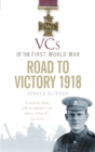 VCs of the First World War: Road to Victory 1918 - Book