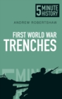 First World War Trenches: 5 Minute History - eBook