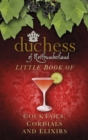 The Duchess of Northumberland's Little Book of Cocktails, Cordials and Elixirs - Book