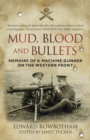 Mud, Blood and Bullets : Memoirs of a Machine Gunner on the Western front - Book