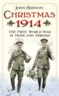 Christmas 1914 : The First World War at Home and Abroad - Book