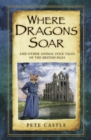 Where Dragons Soar: And Other Animal Folk Tales of the British Isles - Book
