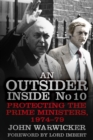 An Outsider Inside No 10 : Protecting the Prime Ministers, 1974-79 - eBook