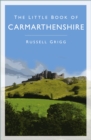 The Little Book of Carmarthenshire - eBook