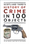 Scotland Yard's History of Crime in 100 Objects - eBook