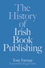 The History of Irish Book Publishing - eBook