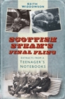 Scottish Steam's Final Fling : Extracts from a Teenager's Notebooks - Book