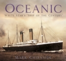 Oceanic : White Star's 'Ship of the Century' - Book