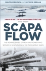 Scapa Flow : The Reminiscences of Men and Women Who Served in Scapa Flow in the Two World Wars - Book