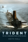 Trident : The UK’s Submarine Force After Polaris - Book