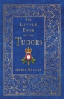 The Little Book of the Tudors - Book