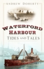 Waterford Harbour : Tides and Tales - Book