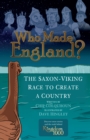 Who Made England? : The Saxon-Viking Race to Create a Country - Book