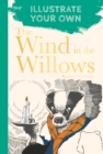 The Wind in the Willows : Illustrate Your Own - Book