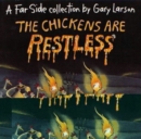 The Chickens Are Restless : A Far Side Collection - Book