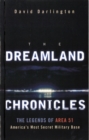 The Dreamland Chronicles : The strange and continuing saga of Area 51 - Book