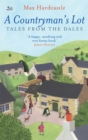 A Countryman's Lot : Tales From The Dales - Book