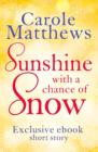 Sunshine, with a Chance of Snow : A twenty-minute treat from the Sunday Times bestseller - eBook