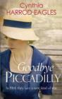 Goodbye Piccadilly : War at Home, 1914 - eBook