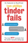 Tinder Fails : The Most WTF? Moments from the World's Favourite Dating App - Book