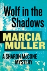 Wolf in the Shadows : A Sharon McCone Mystery - eBook