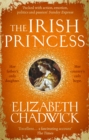 The Irish Princess : Her father's only daughter. Her country's only hope. - Book