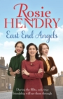 East End Angels : A heart-warming family saga about love and friendship set during the Blitz - eBook