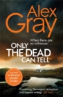 Only the Dead Can Tell : Book 15 in the million-copy bestselling detective series - Book