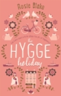 The Hygge Holiday : The warmest, funniest, cosiest romantic comedy of the year - Book