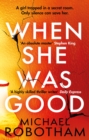 When She Was Good : The heart-stopping Richard & Judy Book Club thriller from the No.1 bestseller - eBook