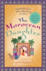 The Moroccan Daughter : from the internationally bestselling author of The Little Coffee Shop of Kabul - eBook