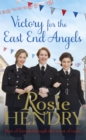 Victory for the East End Angels : A nostalgic wartime saga about love and friendship during the Blitz - Book