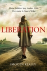 Liberation : Inspired by the incredible true story of World War II's greatest heroine Nancy Wake - eBook