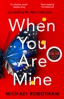 When You Are Mine : The No.1 bestselling thriller from the master of suspense - eBook
