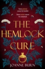 The Hemlock Cure : "A beautifully written story of the women of Eyam" Jennifer Saint, author of ARIADNE - eBook