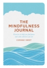 The Mindfulness Journal : Exercises to help you find peace and calm wherever you are - Book