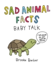 Sad Animal Facts: Baby Talk - Book
