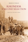 Rhondda, A Second Selection : Images of Wales - Book