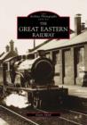 The Great Eastern Railway - Book