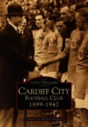 Cardiff City Football Club 1899--1947 - Book