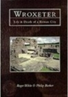 Wroxeter : Life and Death of a Roman City - Book