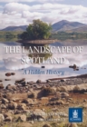 The Landscape of Scotland : A Hidden History - Book
