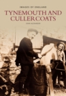Tynemouth and Cullercoats : Images of England - Book