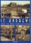 St. Andrews and it's Golfing Legends - Book