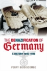 The Denazification of Germany : A History 1945-1948 - Book