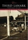 Third Lanark Football Club (Classic Matches) : Fifty of the Finest Matches - Book