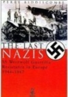 The Last Nazis : SS Werewolf Guerrilla Resistance in Europe 1944-1947 - Book